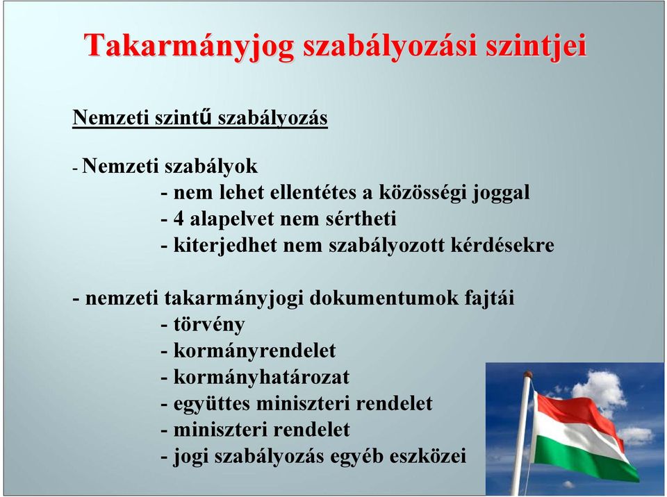 kérdésekre - nemzeti takarmányjogi dokumentumok fajtái - törvény - kormányrendelet -