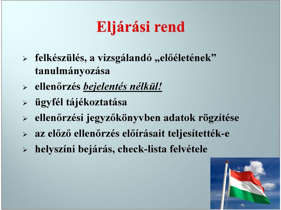 ügyfél tájékoztatása ellenőrzési jegyzőkönyvben adatok