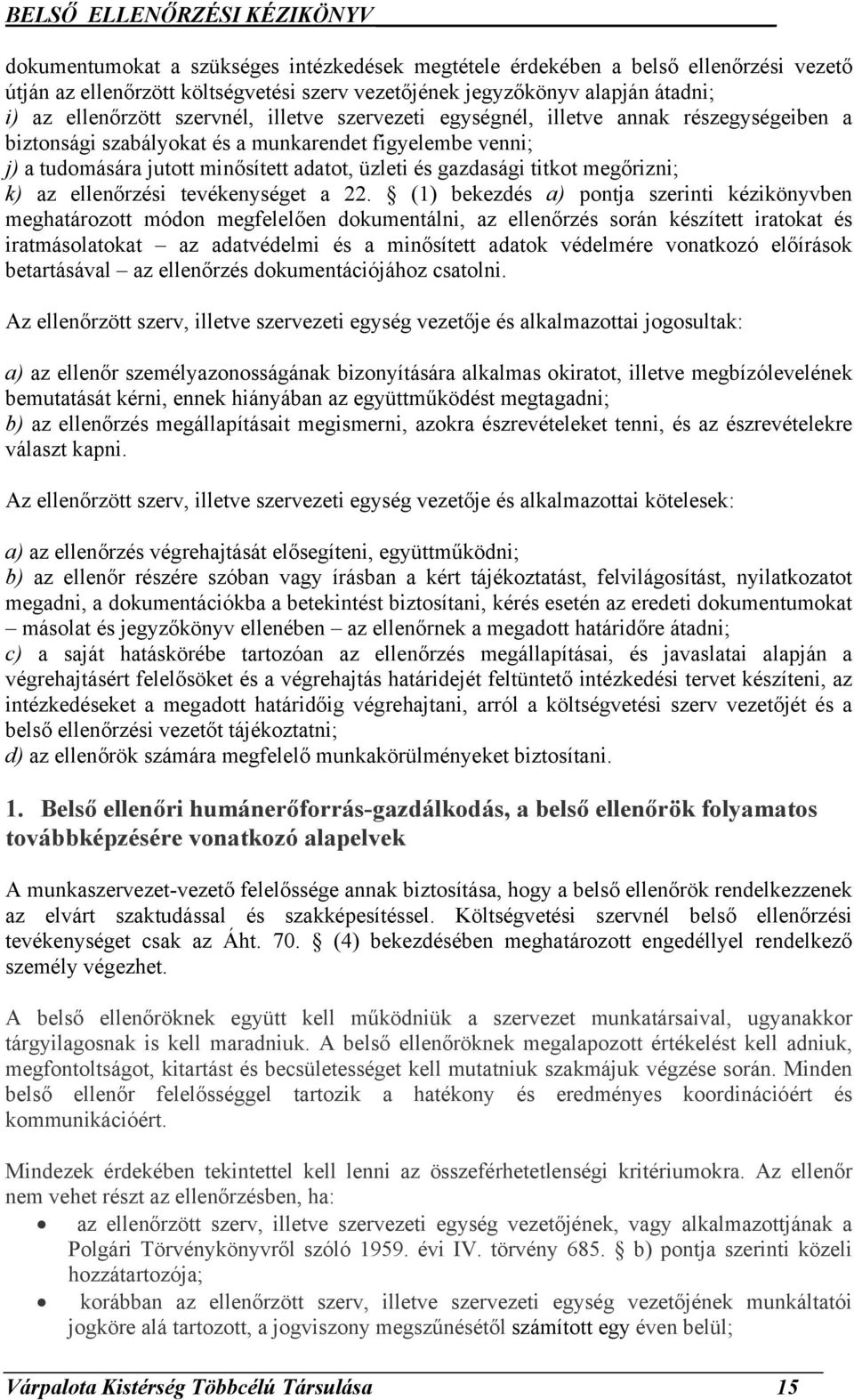 k) az ellenőrzési tevékenységet a 22.