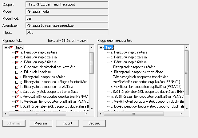 Miután kiválasztotta a modulokat kattintson az OK-ra. Ez után válassza ki az adott munkakörön belül a modult és állítsa össze, hogy milyen engedélyekkel rendelkezzen.
