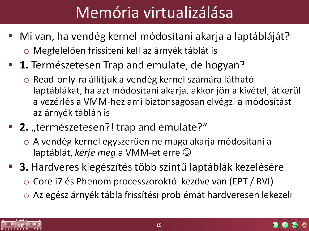 A 2. megoldást természetesen paravirtualizációs megközelítésnek nevezik.
