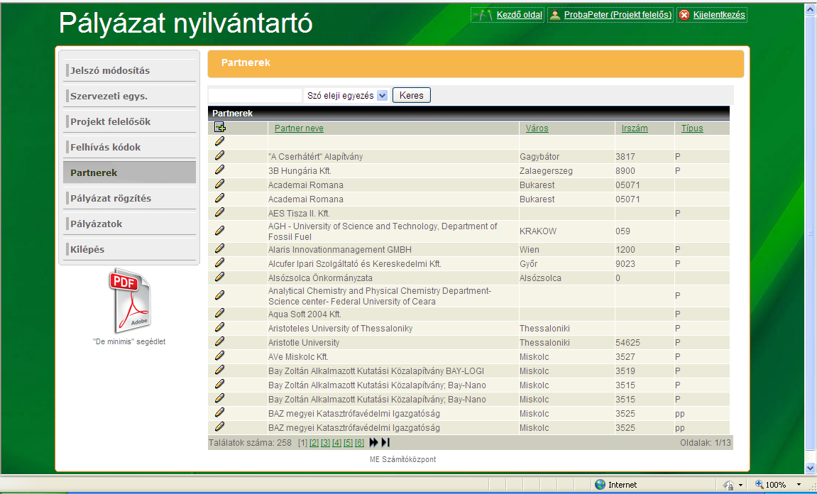 7.4 Partnerek A Partnerek menüpontot választva láthatjuk a már rögzített partnerek listáját.