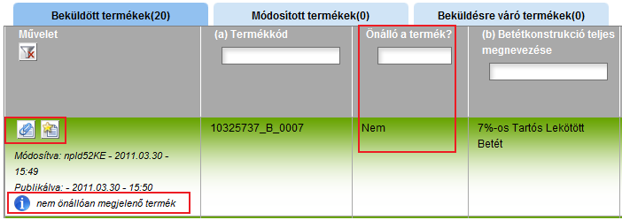 34. ábra: ÖNMT szerkesztésére a TBSZ-es főtermék felől van lehetőség Az ÖNMT termék ugyanakkor a saját termék típusának listázóiban meg fog jelenni mind a három fülön az adott státuszának megfelelő