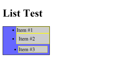 <H1>List Test</H1> <UL> <LI>Item #1</LI> <LI style="padding:6px">item #2</LI> <LI style="margin:6px">item #3</LI> Felsorolásjel megváltoztatása és elhelyezése <?xml version="1.0" encoding="utf-8"?> <!DOCTYPE html PUBLIC "-//W3C//DTD XHTML 1.