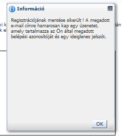 5. ábra Regisztráció, sikeres regisztráció A hozzáférési igényről a regisztrációs űrlapot kitöltő személy email-t kap az általa megadott e- mail címre.