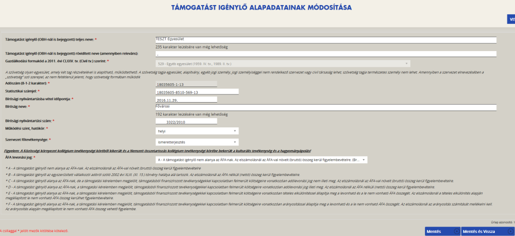 Amennyiben a Támogatást igénylő alapadatai menüpontban módosítás történik, az a kitöltőben nem kerül automatikusan frissítésre! A szürke alapon kiemelt adatokat (pl.