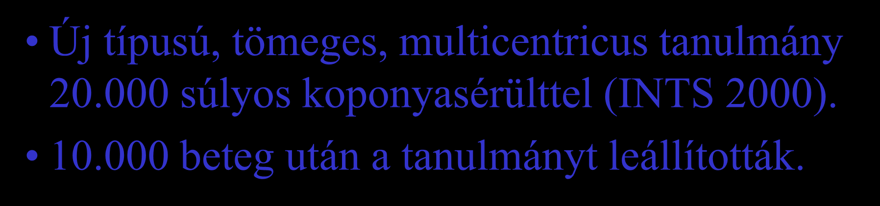 Crash-trial (Ross Bullock, INTS, 2004) Új típusú, tömeges, multicentricus tanulmány 20.