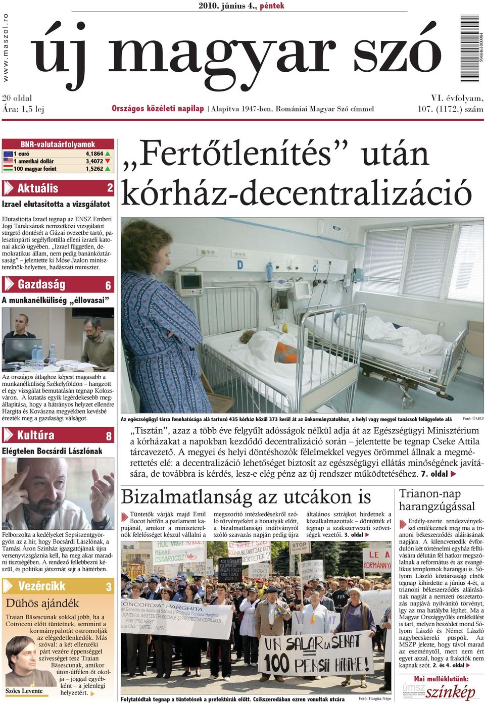 tegnap az ENSZ Emberi Jogi Tanácsának nemzetközi vizsgálatot sürgetõ döntését a Gázai övezetbe tartó, palesztinpárti segélyflottilla elleni izraeli katonai akció ügyében.