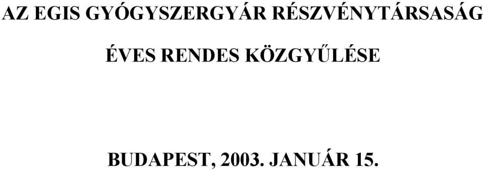 RENDES KÖZGYŰLÉSE