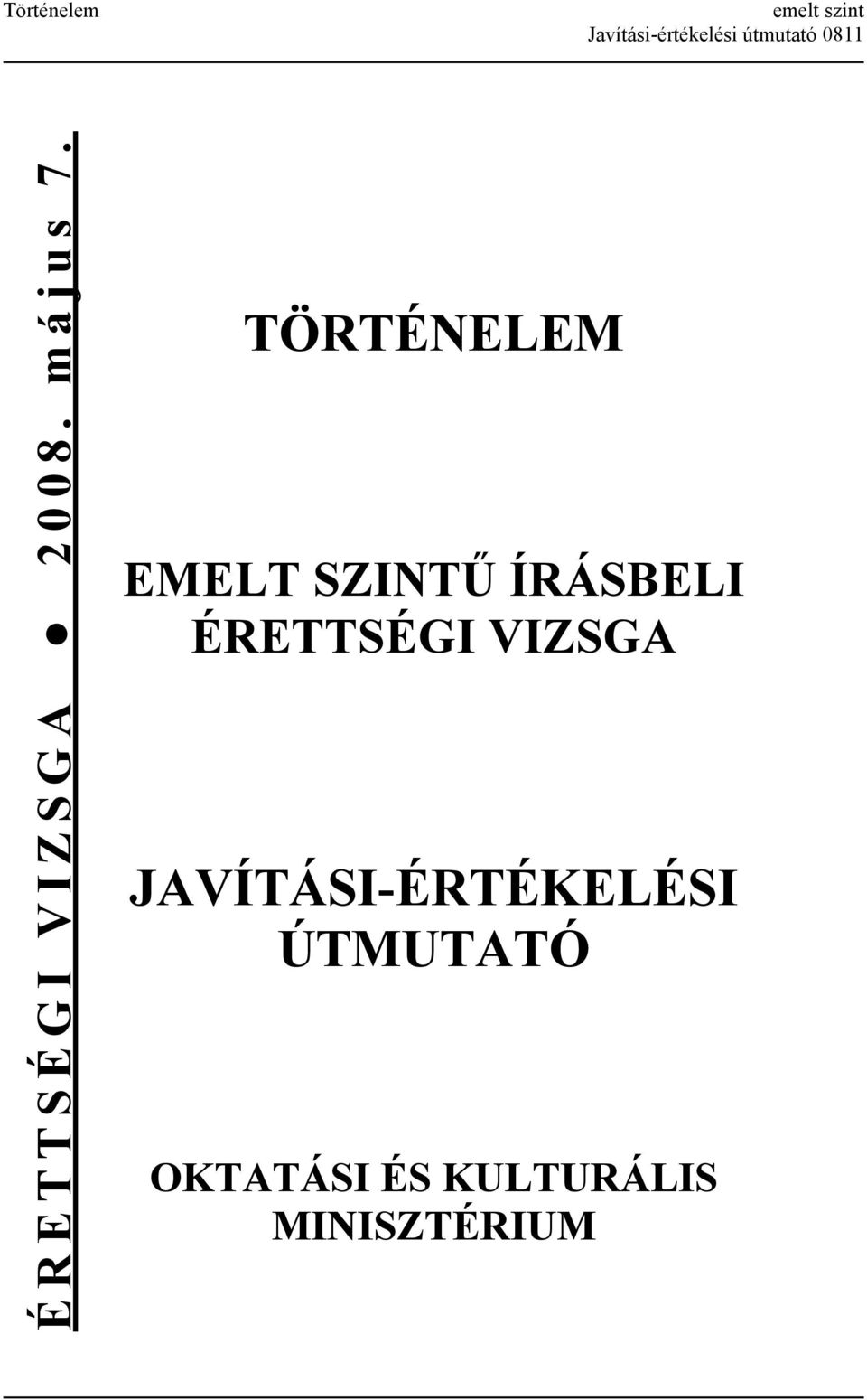 TÖRTÉNELEM EMELT SZINTŰ ÍRÁSBELI ÉRETTSÉGI