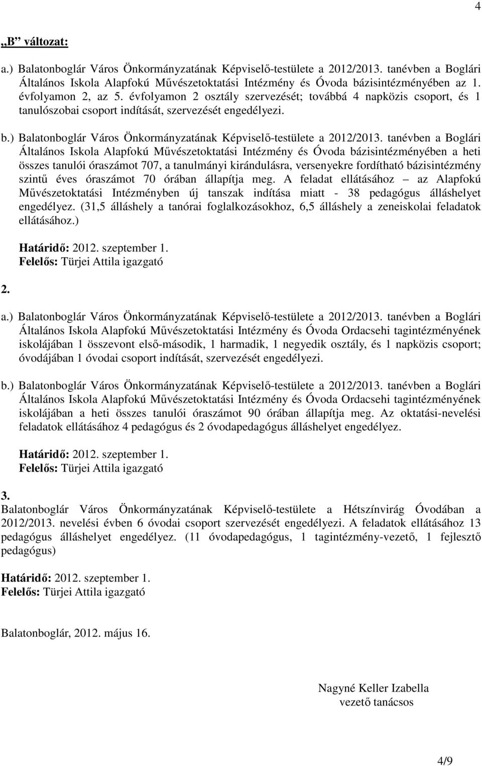 ) Balatonboglár Város Önkormányzatának Képviselı-testülete a 2012/2013.