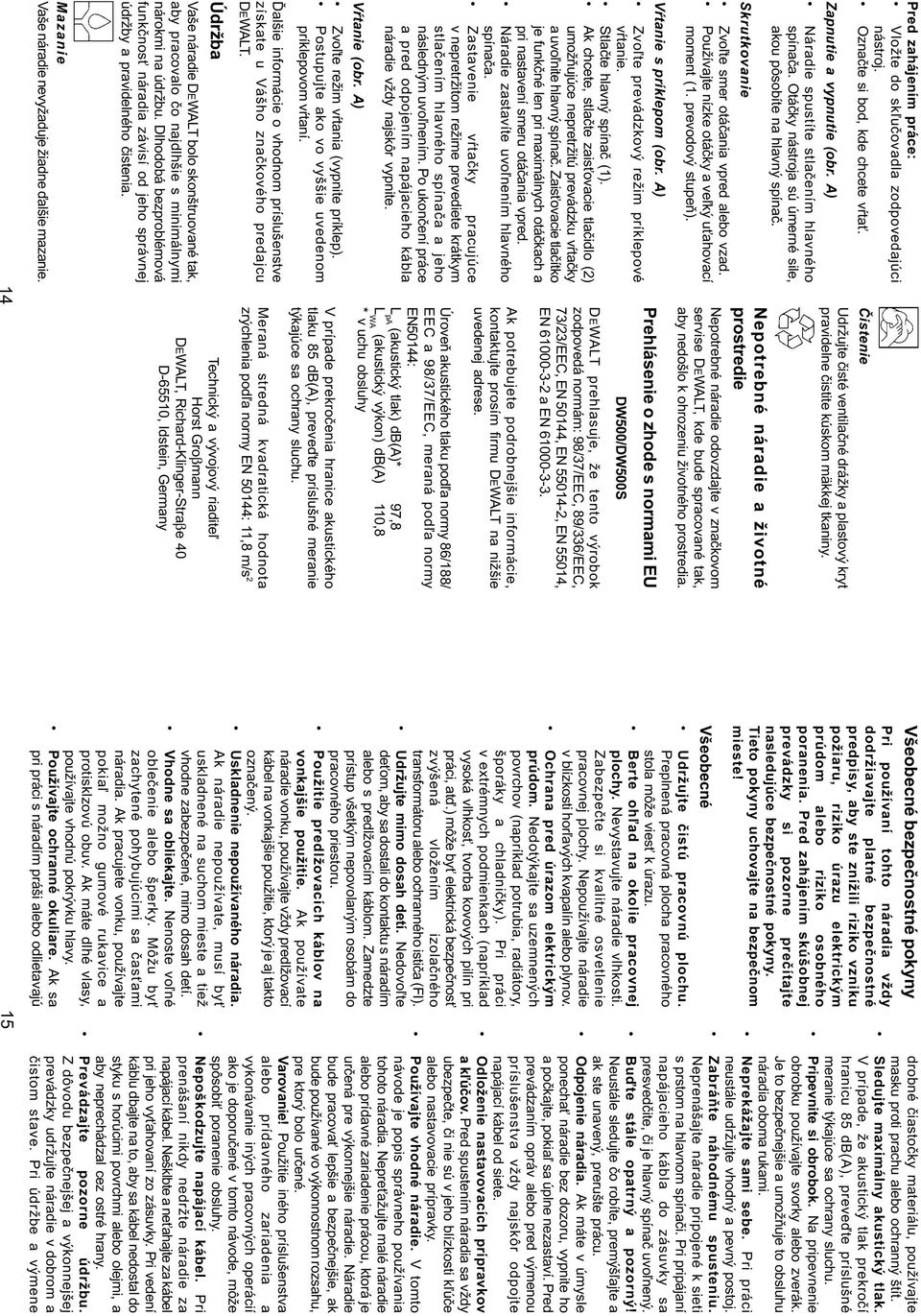 Vàtanie s príklepom (obr. A) Zvo¾te prevádzkový režim príklepové vàtanie. Stlaète hlavný spínaè (1).