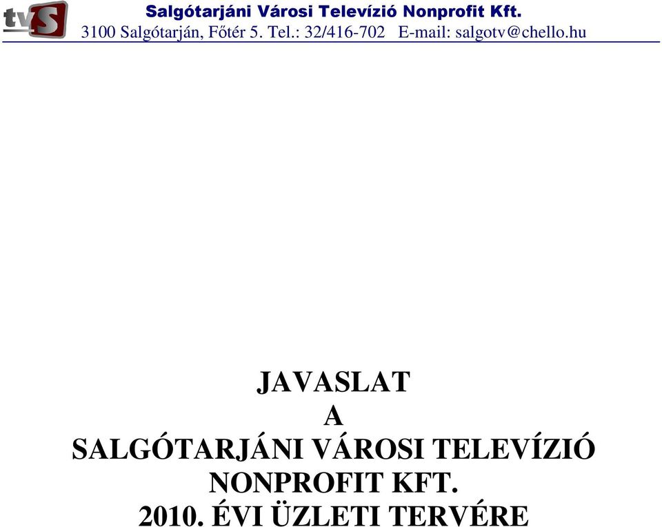 : 32/416-702 E-mail: salgotv@chello.