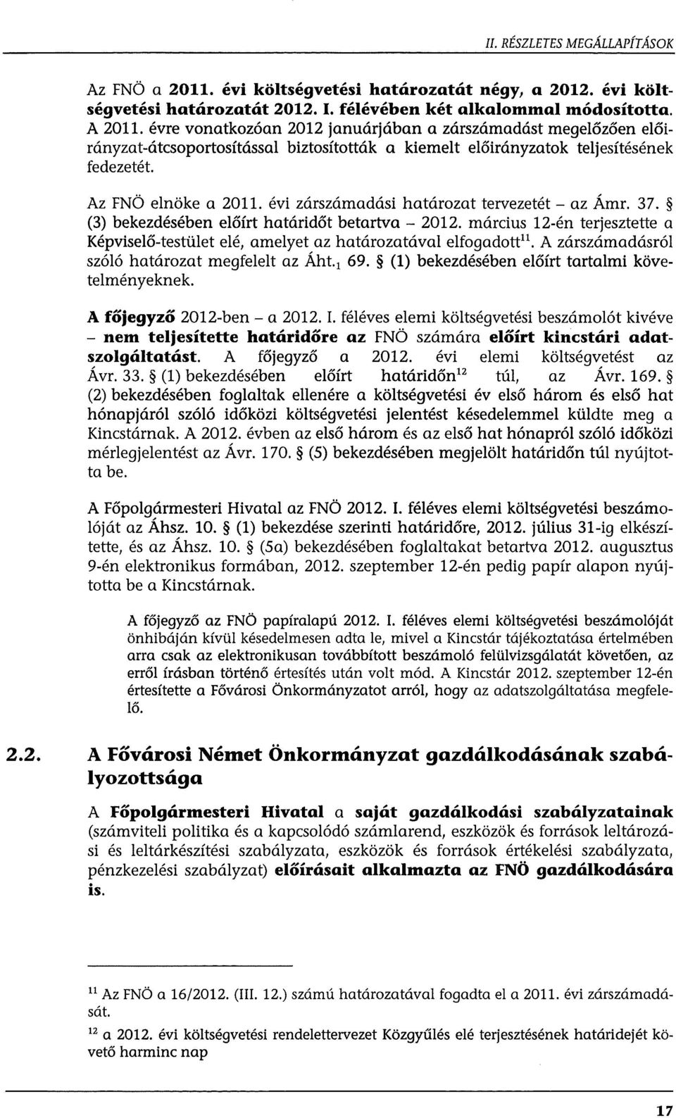 évi zárszámadási határozattervezetét-az Ámr. 37. (3) bekezdésében előírt határidőt betartva- 2012.