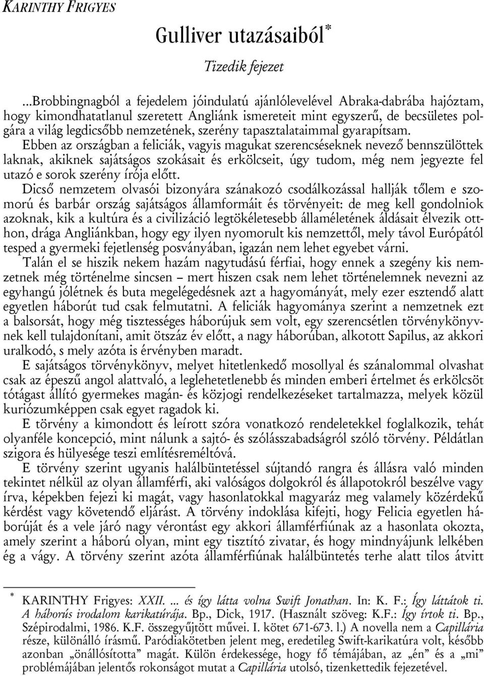 nemzetének, szerény tapasztalataimmal gyarapítsam.