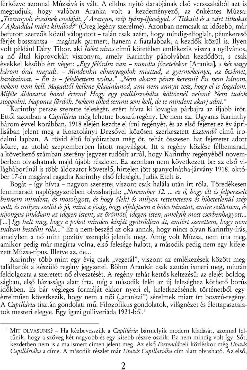 / Titkaid és a várt titkokat / Ajkaiddal miért kínálod? (Öreg legény szerelme).
