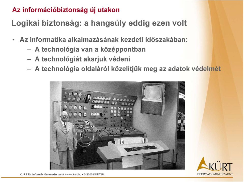 technológia van a középpontban A technológiát akarjuk