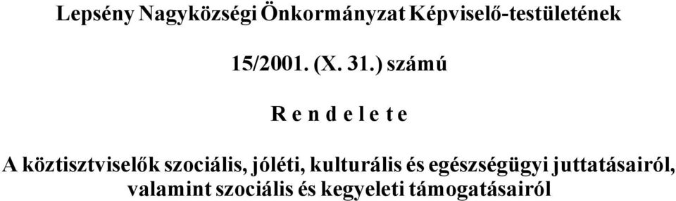 ) számú R e n d e l e t e A köztisztviselők szociális,