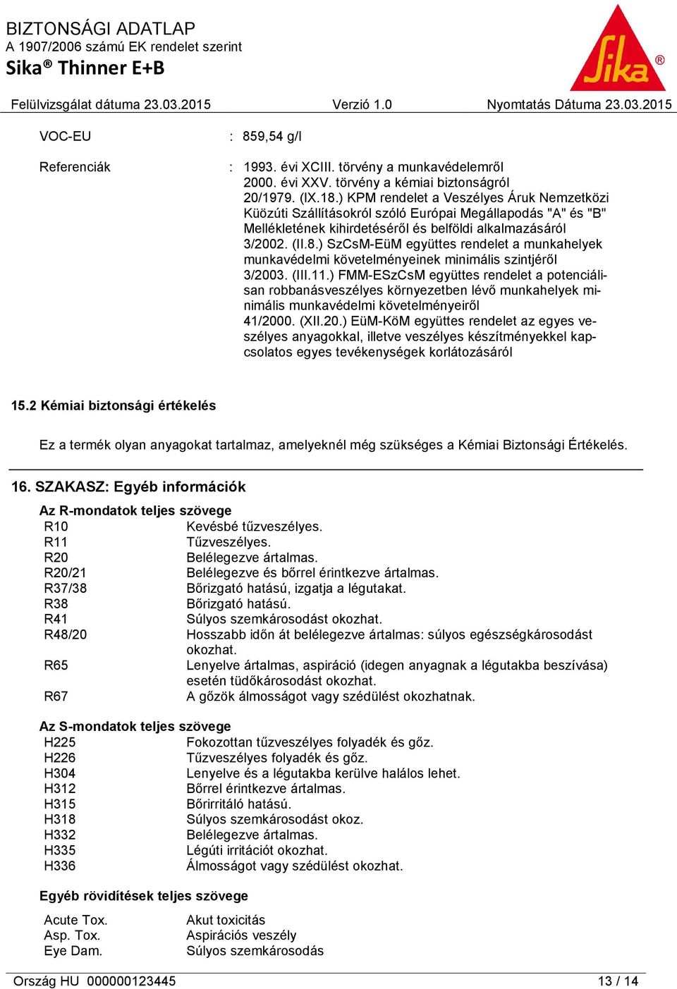 ) SzCsM-EüM együttes rendelet a munkahelyek munkavédelmi követelményeinek minimális szintjéről 3/2003. (III.11.