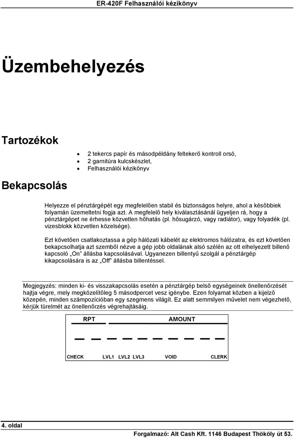 hősugárzó, vagy radiátor), vagy folyadék (pl. vizesblokk közvetlen közelsége).