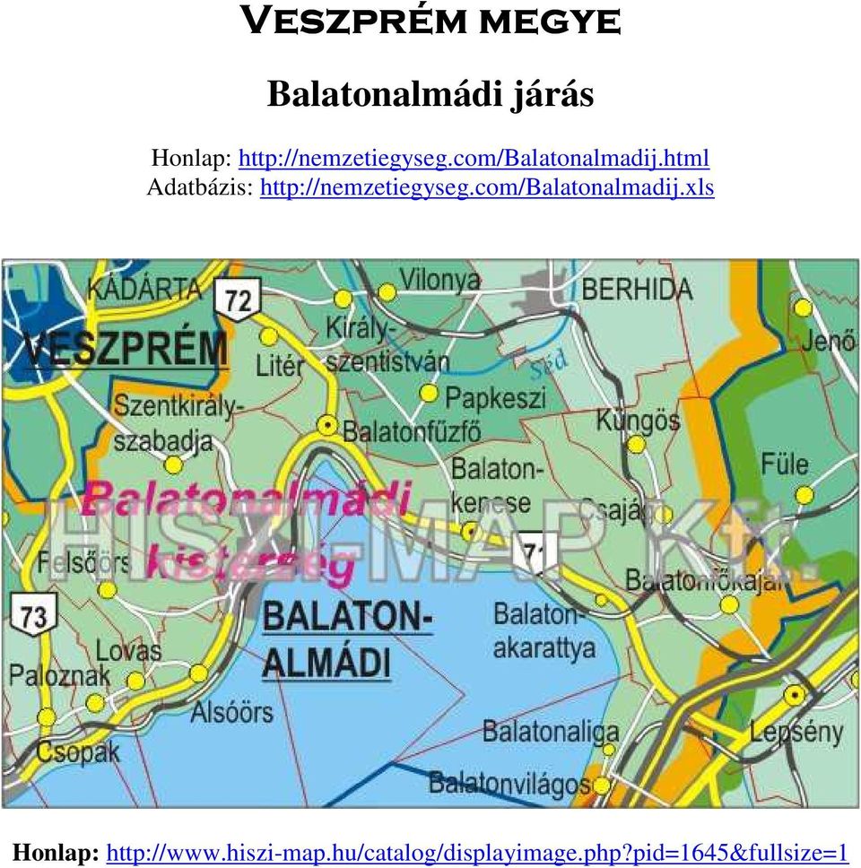 html Adatbázis: xls Honlap: http://www.hiszi-map.