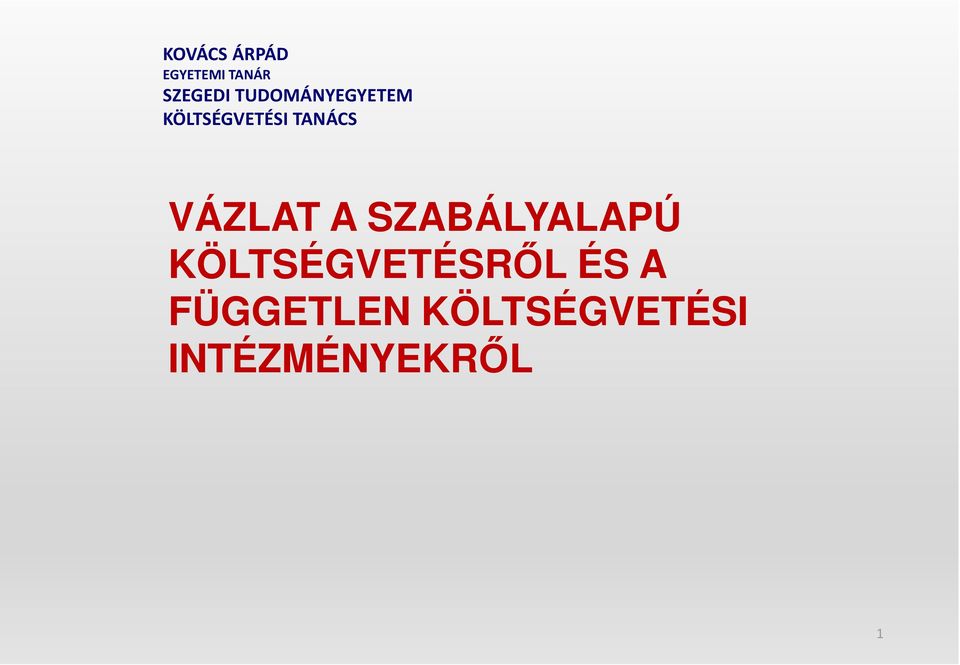 VÁZLAT A SZABÁLYALAPÚ KÖLTSÉGVETÉSRŐL