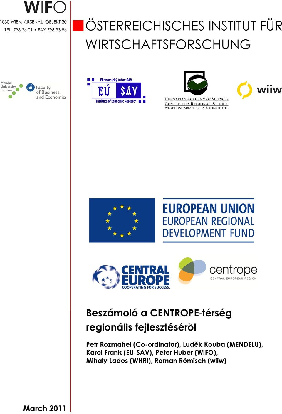 Beszámoló a CENTROPE térség regionális fejlesztésérõl Petr Rozmahel