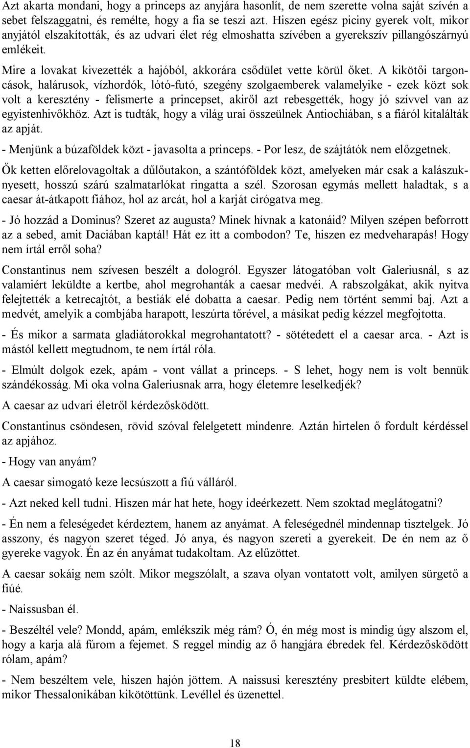 Mire a lovakat kivezették a hajóból, akkorára csődület vette körül őket.