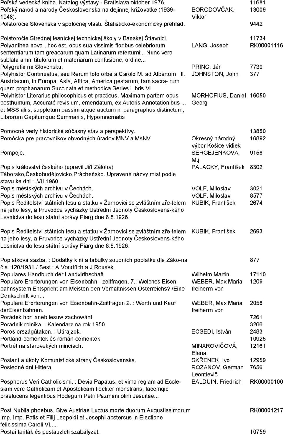 11734 Polyanthea nova, hoc est, opus sua vissimis floribus celebriorum LANG, Joseph RK00001116 sententiarum tam greacarum quam Latinarum refertumi:.