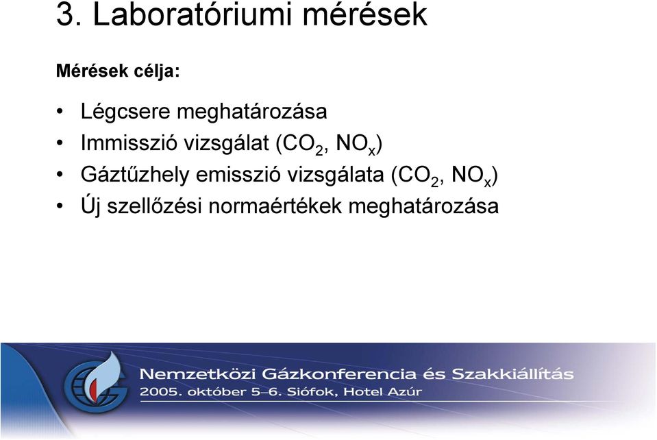 (CO 2, NO x ) Gáztűzhely emisszió vizsgálata