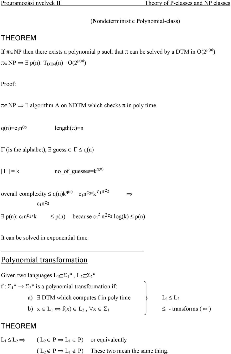 q(n)=c 1 n c 2 length(π)=n Γ (is the alphabet), guess Γ q(n) Γ = k no_of_guesses=k q(n) overall complexity q(n)k q(n) = c 1 n c 2*k c 1 n c 2 c 1 n c 2 p(n): c 1 n c 2*k p(n) because c 1 2 n 2c 2