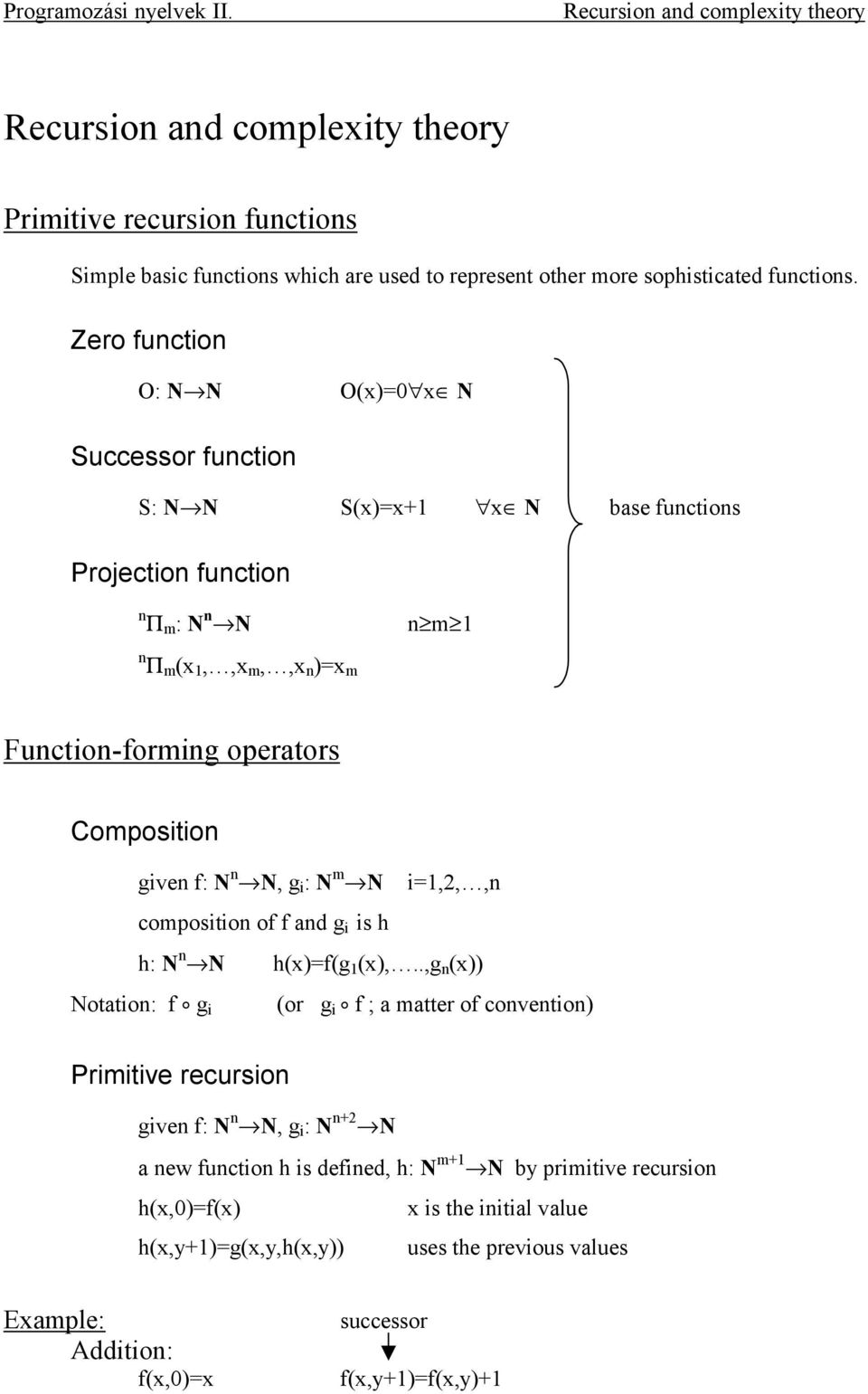 given f: N n N, g i : N m N i=1,2,,n composition of f and g i is h h: N n N h(x)=f(g 1 (x),.