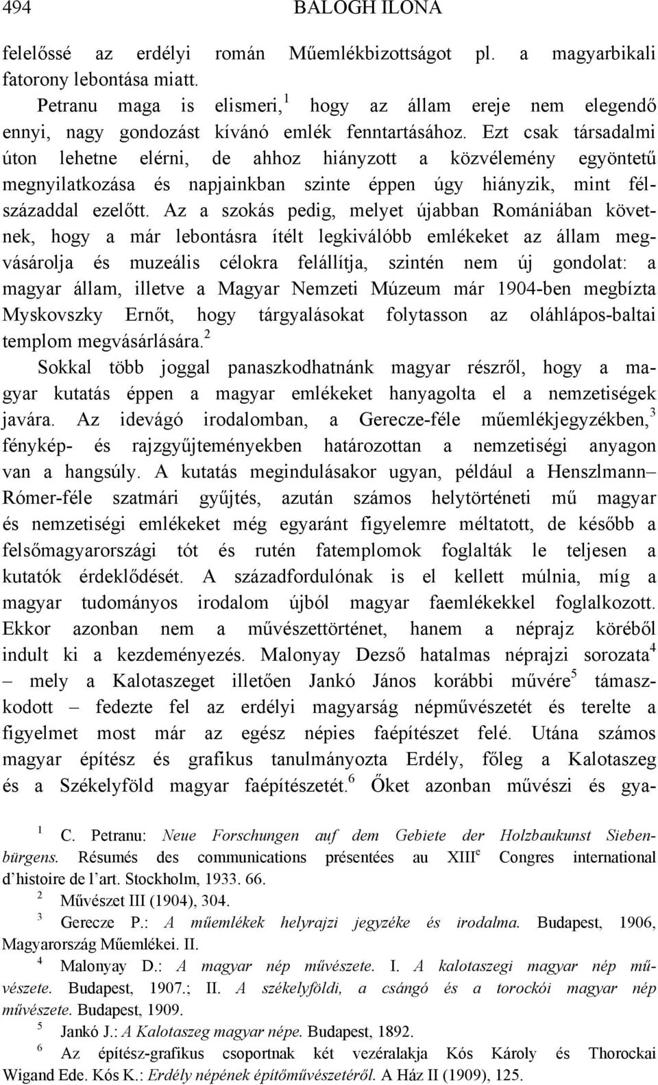Ezt csak társadalmi úton lehetne elérni, de ahhoz hiányzott a közvélemény egyöntetű megnyilatkozása és napjainkban szinte éppen úgy hiányzik, mint félszázaddal ezelőtt.