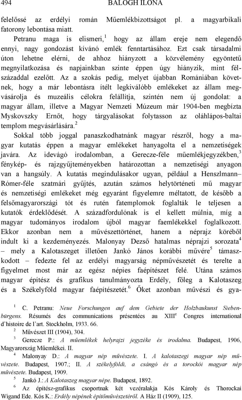 Ezt csak társadalmi úton lehetne elérni, de ahhoz hiányzott a közvélemény egyöntetű megnyilatkozása és napjainkban szinte éppen úgy hiányzik, mint félszázaddal ezelőtt.