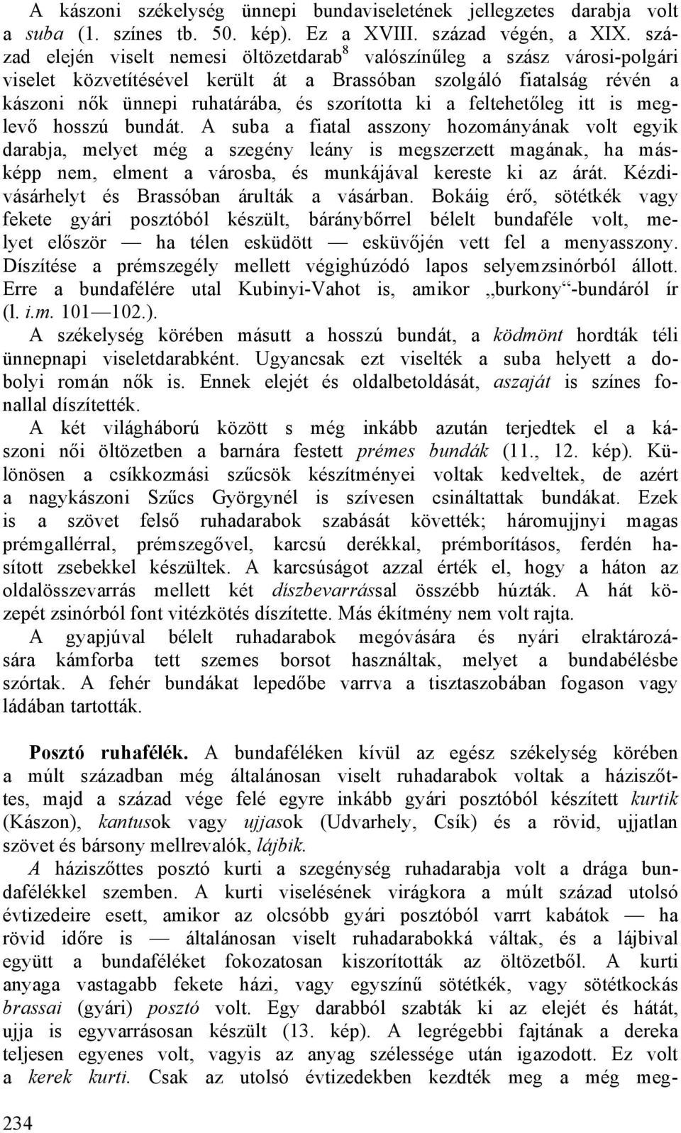a feltehetőleg itt is meglevő hosszú bundát.