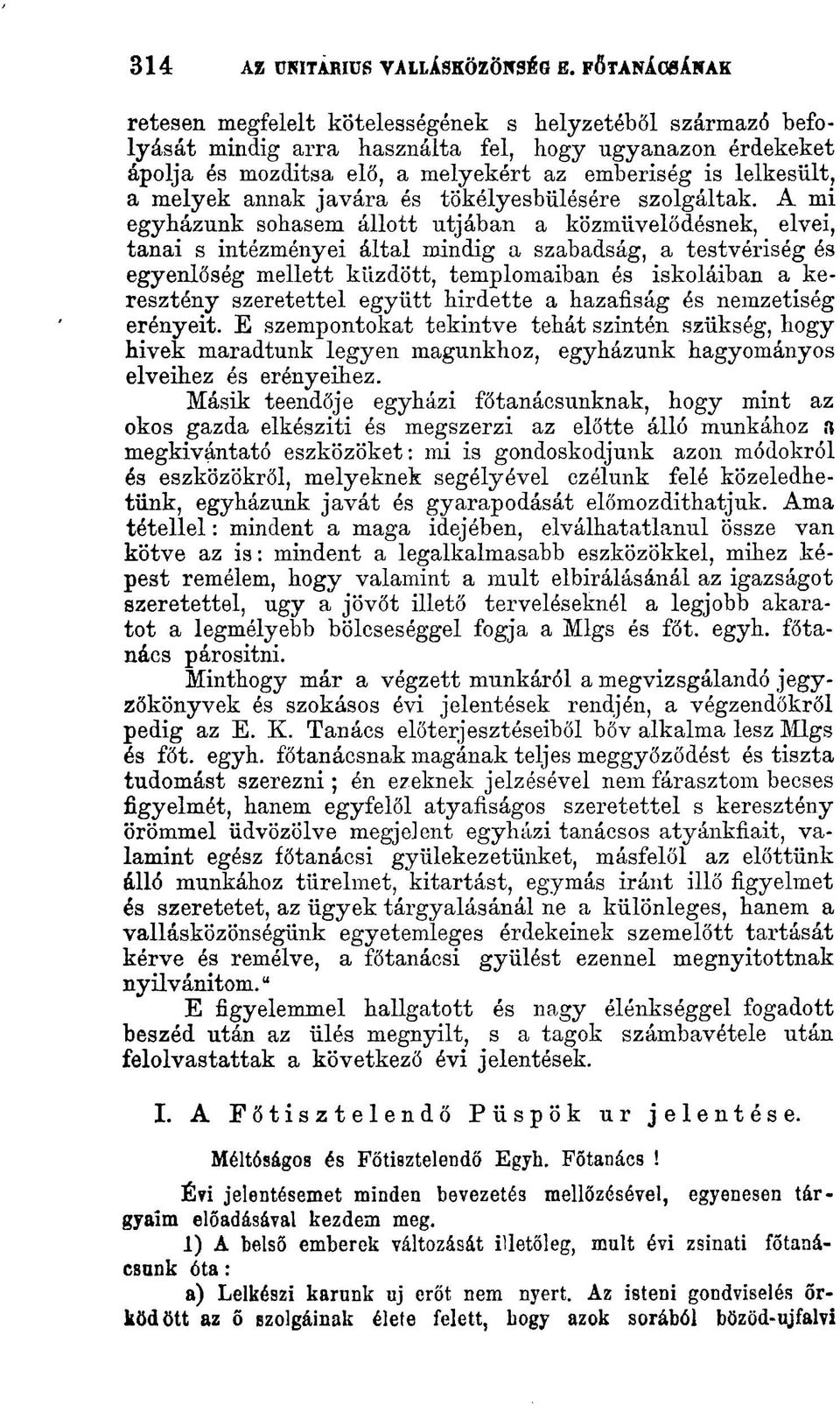 melyek annak javára és tökélyesbülésére szolgáltak.