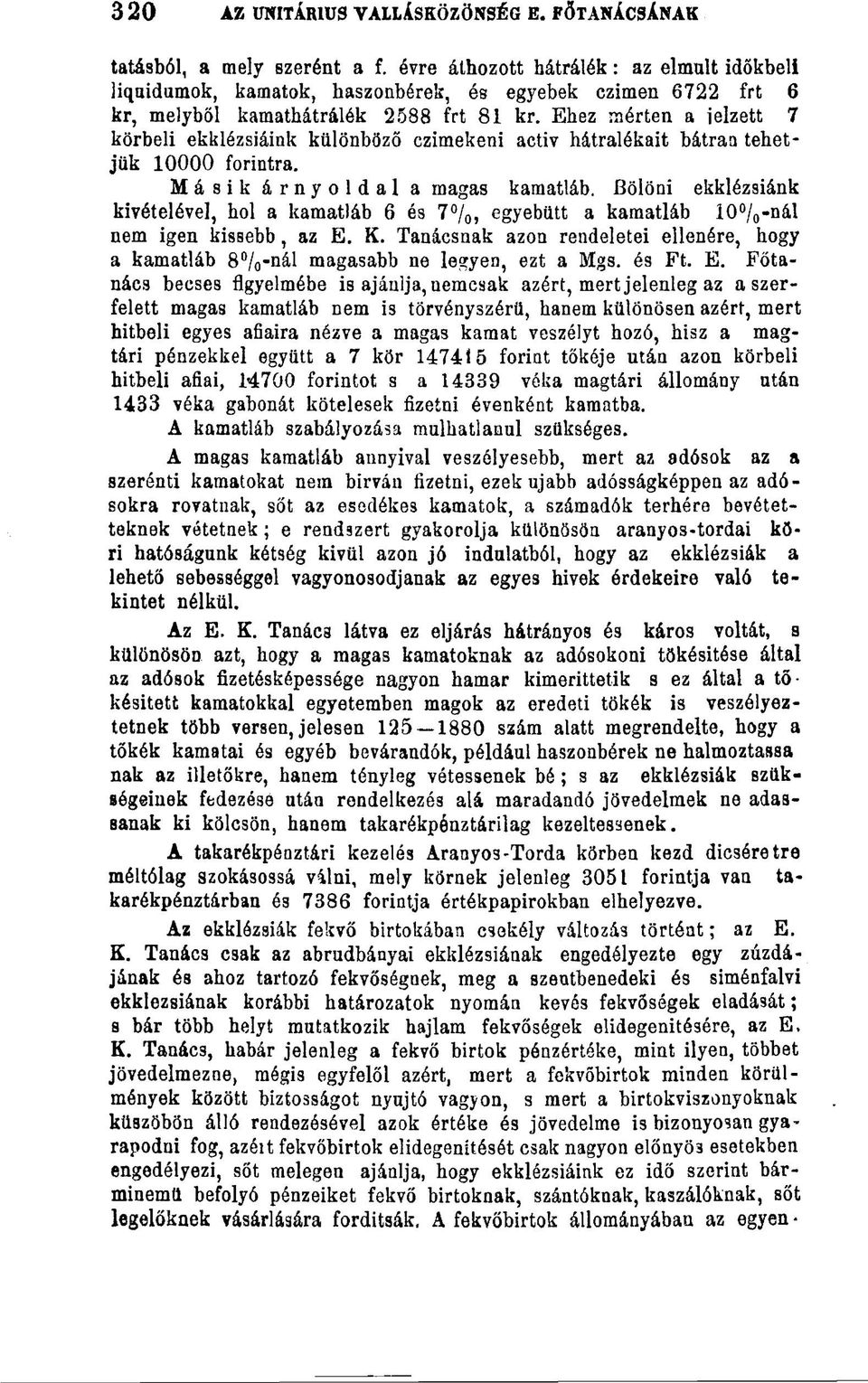 Ehez mérten a ielzett 7 korbeli ekklézsiáink különböző ezimekeni activ hátralékait bátraa tehetjük 10000 forintra. Másik árnyoldal a magas kamatláb.