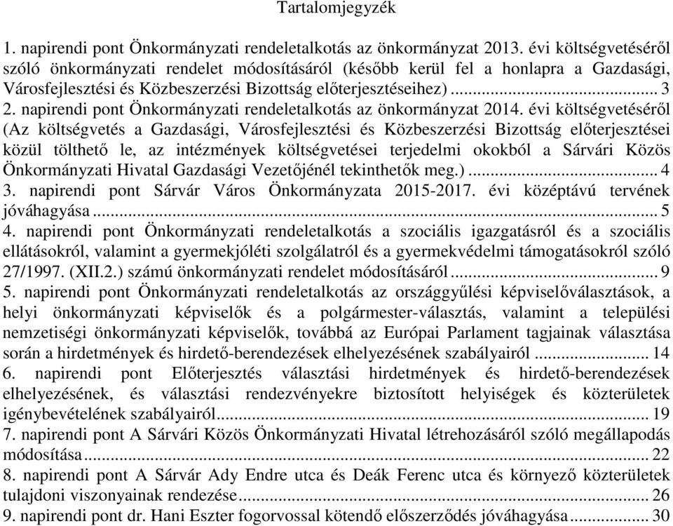 napirendi pont Önkormányzati rendeletalkotás az önkormányzat 2014.