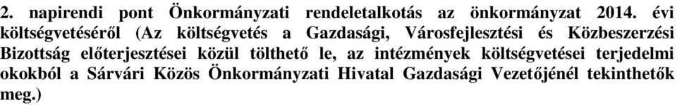 Közbeszerzési Bizottság előterjesztései közül tölthető le, az intézmények
