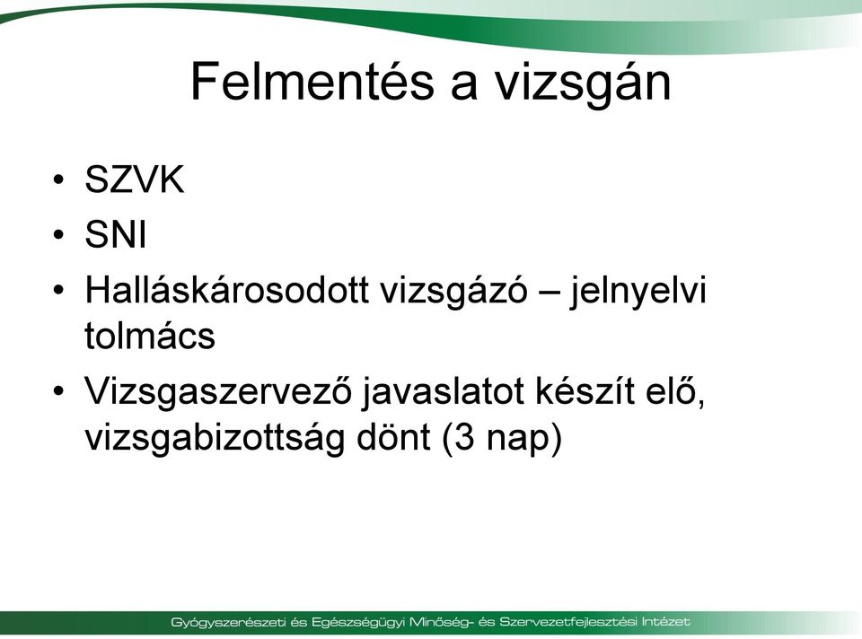 jelnyelvi tolmács Vizsgaszervező