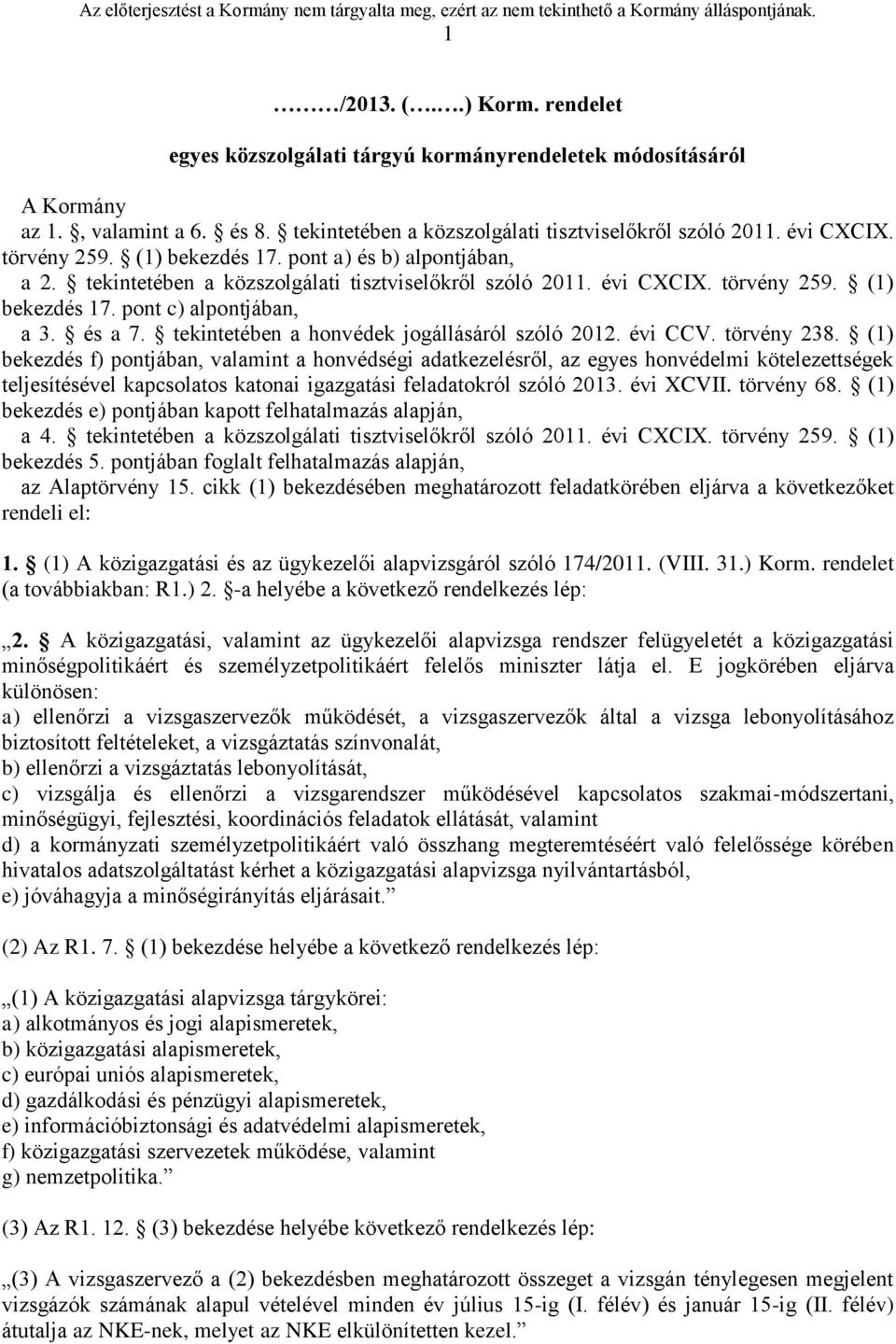 tekintetében a honvédek jogállásáról szóló 2012. évi CCV. törvény 238.