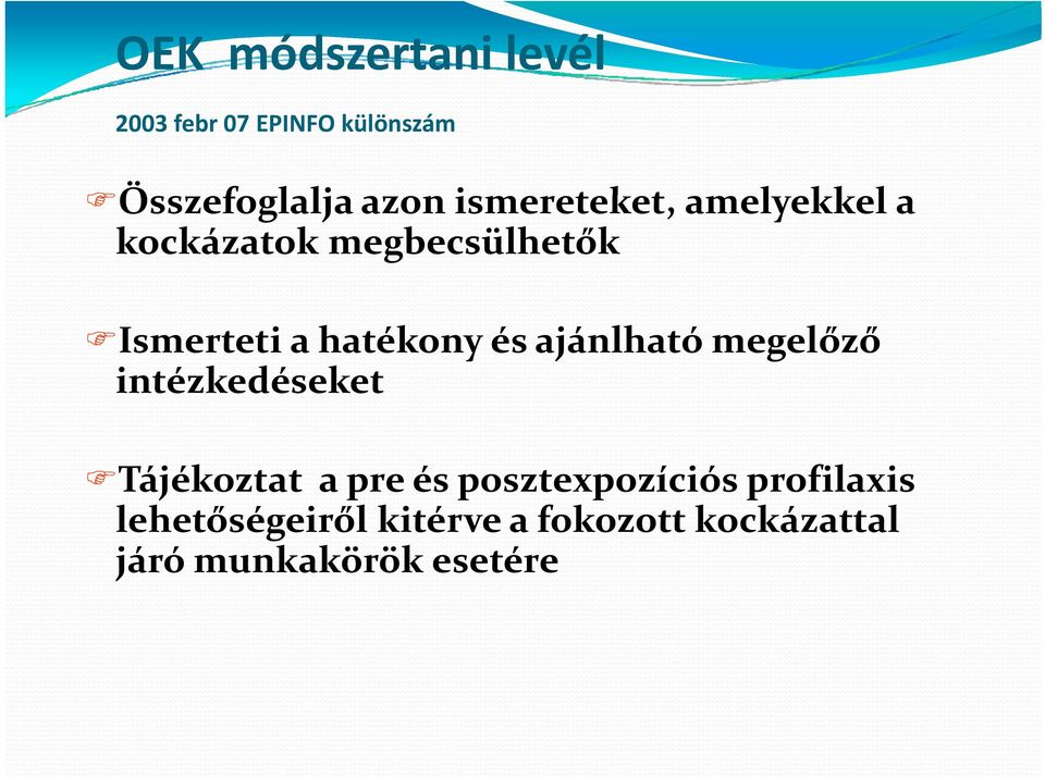 ajánlható megelőző intézkedéseket Tájékoztat a pre és posztexpozíciós profilaxis