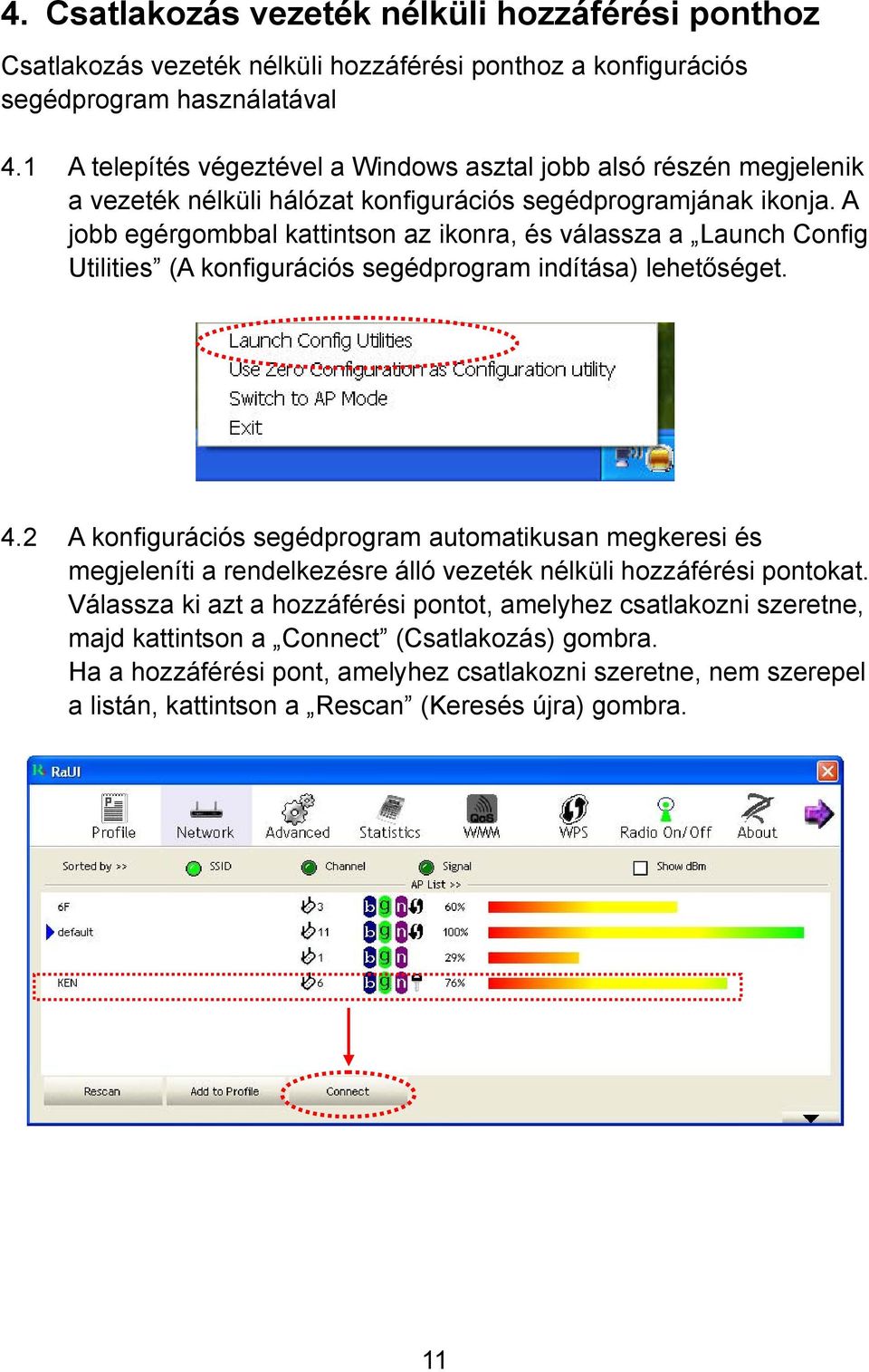 A jobb egérgombbal kattintson az ikonra, és válassza a Launch Config Utilities (A konfigurációs segédprogram indítása) lehetőséget. 4.