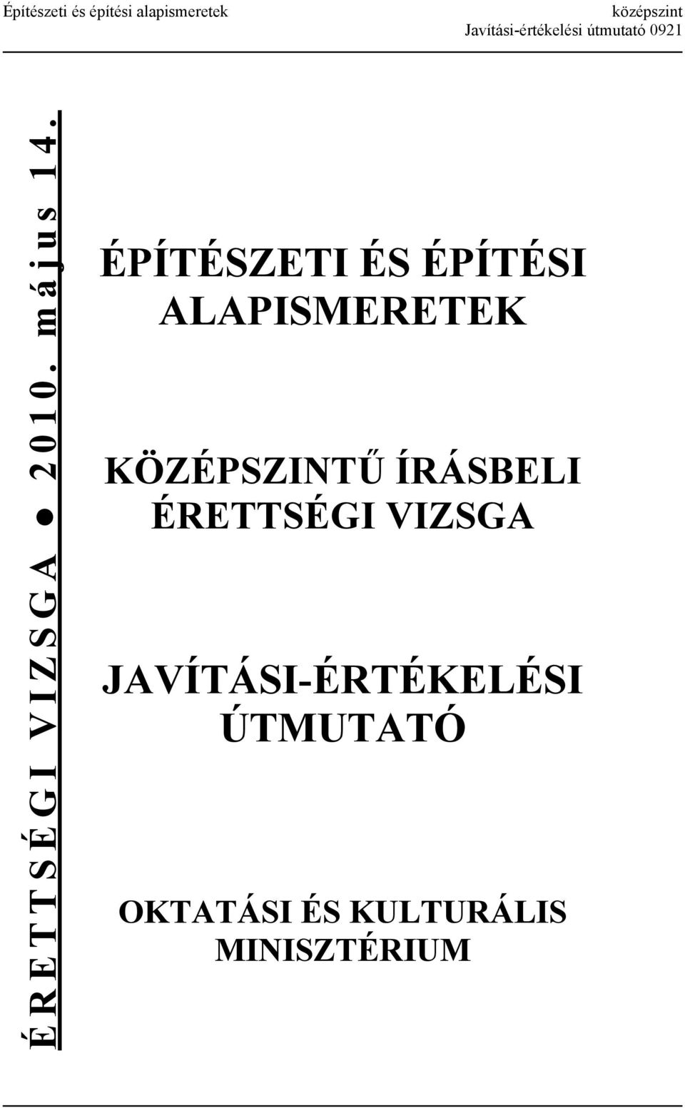 ÉPÍTÉSZETI ÉS ÉPÍTÉSI ALAPISMERETEK KÖZÉPSZINTŰ