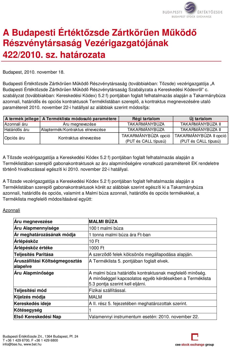 szabályzat (továbbiakban: Kereskedési Kódex) 5.