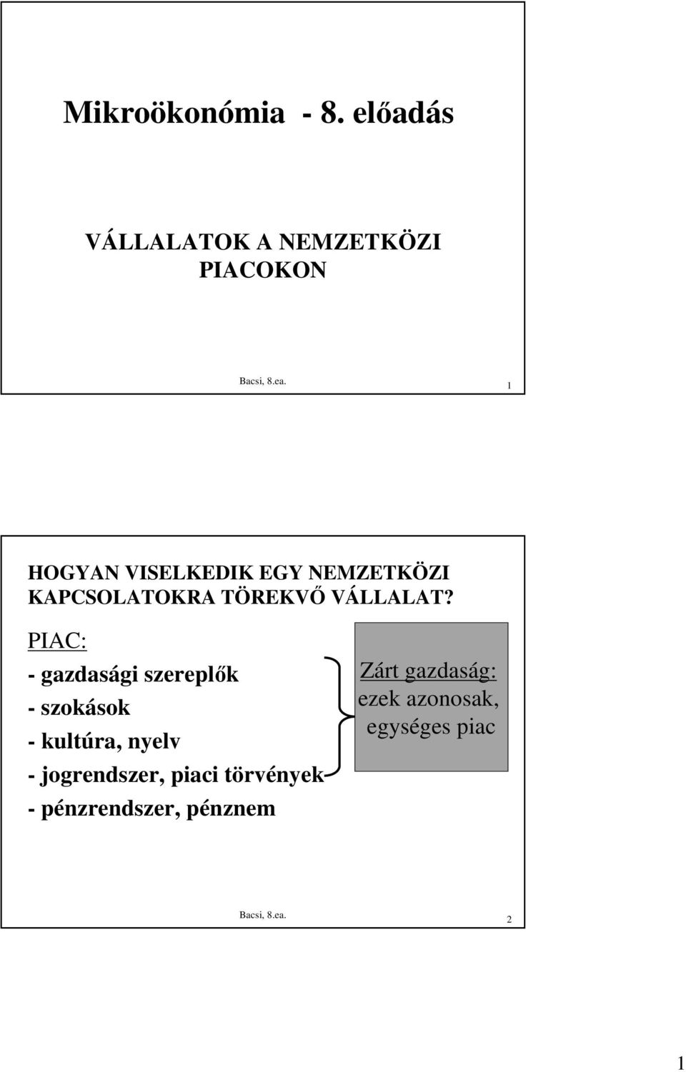 NEMZETKÖZI KAPCSOLATOKRA TÖREKVİ VÁLLALAT?