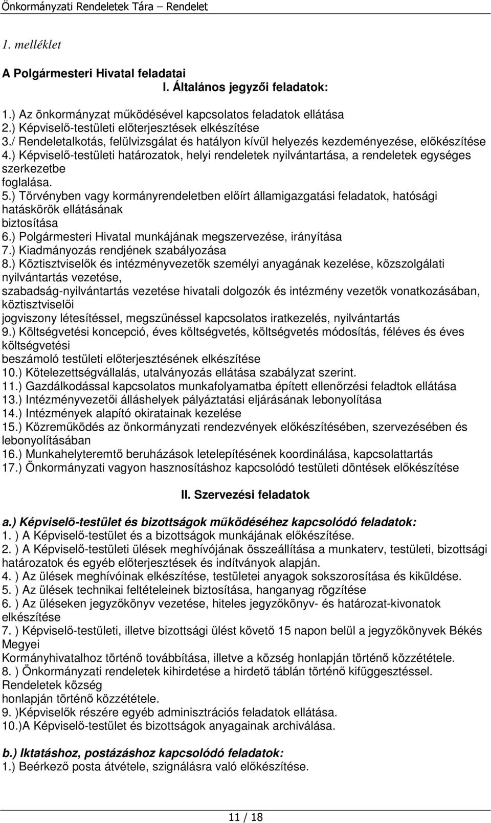 ) Képviselı-testületi határozatok, helyi rendeletek nyilvántartása, a rendeletek egységes szerkezetbe foglalása. 5.