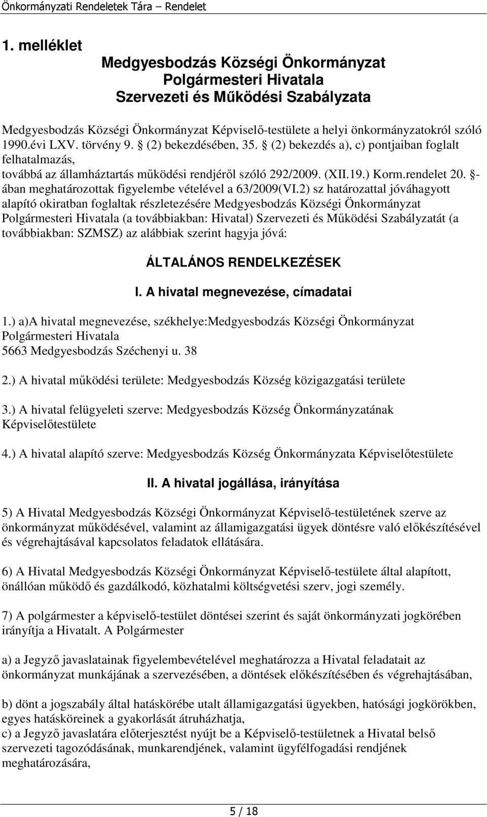 - ában meghatározottak figyelembe vételével a 63/2009(VI.