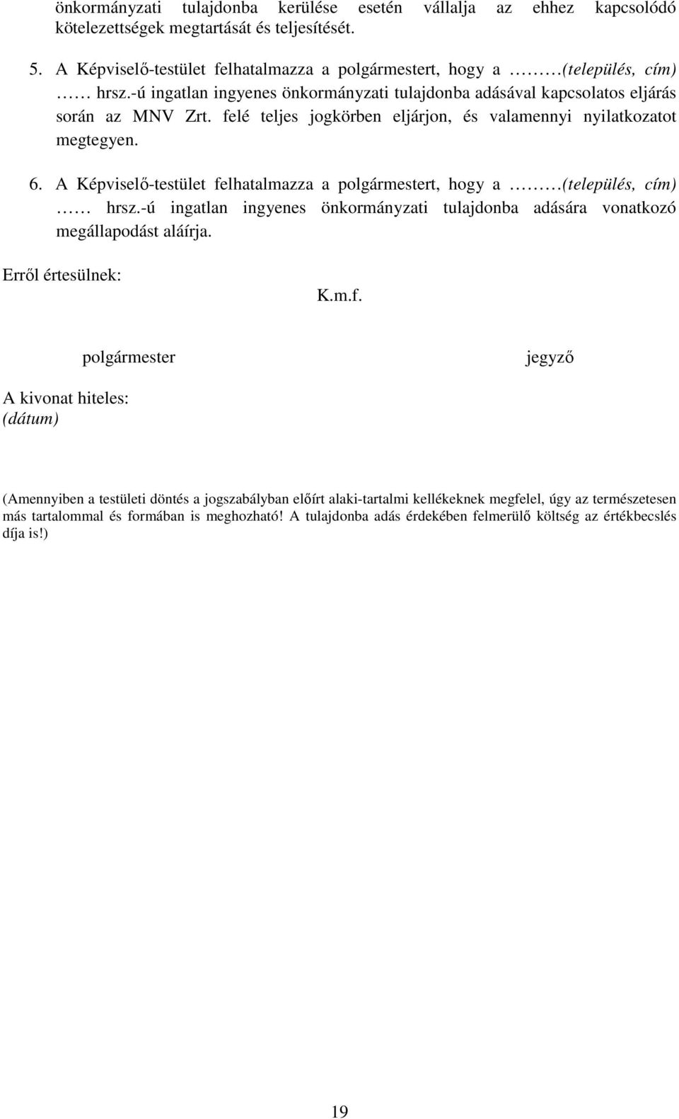 A Képviselő-testület fe
