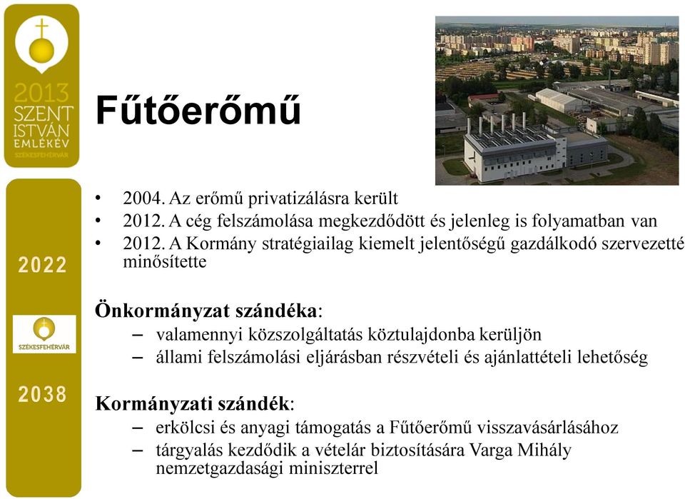 A Kormány stratégiailag kiemelt jelentőségű gazdálkodó szervezetté minősítette valamennyi közszolgáltatás